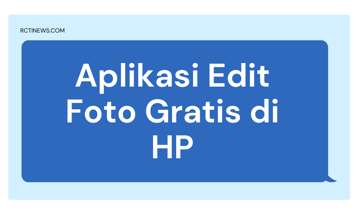 Aplikasi Edit Foto Gratis di HP