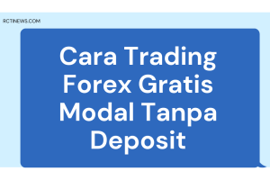 4 Cara Trading Forex Gratis Modal Tanpa Deposit