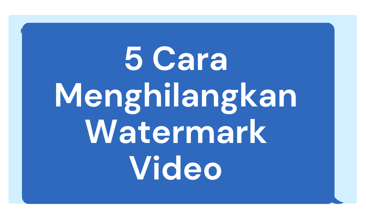 Menghilangkan Watermark Video
